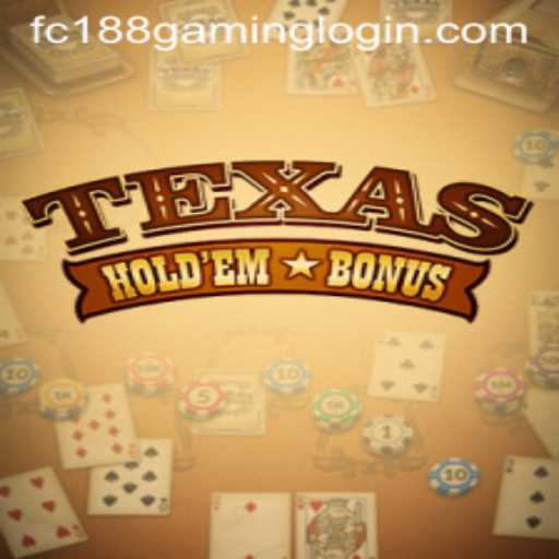 Discover the Excitement of Texas Hold'em Bonus with FC188 Gaming Login